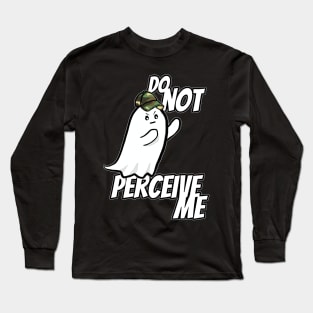 Do Not Perceive Me Long Sleeve T-Shirt